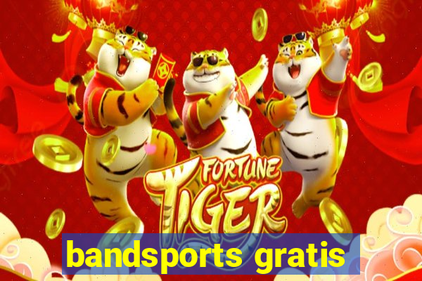 bandsports gratis